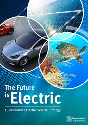The future is Electric: Queensland’s Electric Vehicle Strategy